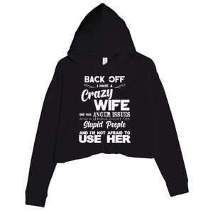 Back Off I Have Crazy Wife Funny Gift Idea Men Husband Crop Fleece Hoodie