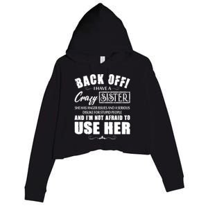 Back Off I Have A Crazy Sister She Has Anger Issues Gift Crop Fleece Hoodie