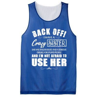 Back Off I Have A Crazy Sister She Has Anger Issues Gift Mesh Reversible Basketball Jersey Tank