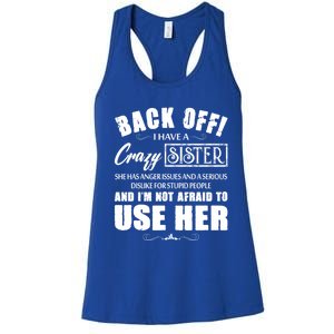 Back Off I Have A Crazy Sister She Has Anger Issues Gift Women's Racerback Tank