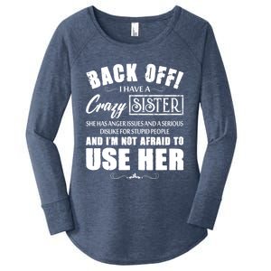 Back Off I Have A Crazy Sister She Has Anger Issues Gift Women's Perfect Tri Tunic Long Sleeve Shirt