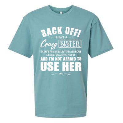 Back Off I Have A Crazy Sister She Has Anger Issues Gift Sueded Cloud Jersey T-Shirt