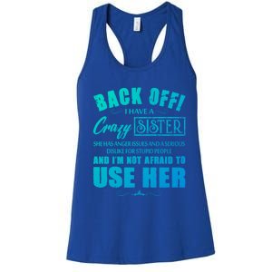 Back Off I Have A Crazy Sister She Has Anger Issues Gift Women's Racerback Tank