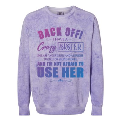 Back Off I Have A Crazy Sister She Has Anger Issues Gift Colorblast Crewneck Sweatshirt