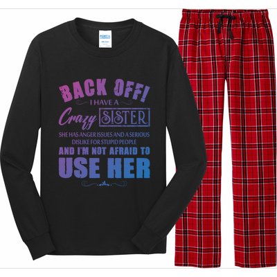 Back Off I Have A Crazy Sister She Has Anger Issues Gift Long Sleeve Pajama Set