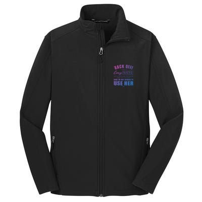 Back Off I Have A Crazy Sister She Has Anger Issues Gift Core Soft Shell Jacket