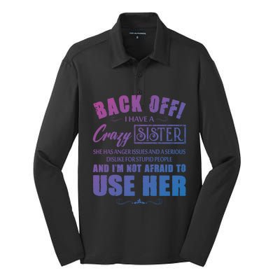 Back Off I Have A Crazy Sister She Has Anger Issues Gift Silk Touch Performance Long Sleeve Polo