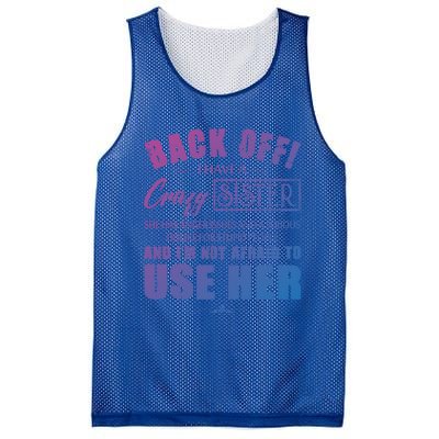 Back Off I Have A Crazy Sister She Has Anger Issues Gift Mesh Reversible Basketball Jersey Tank