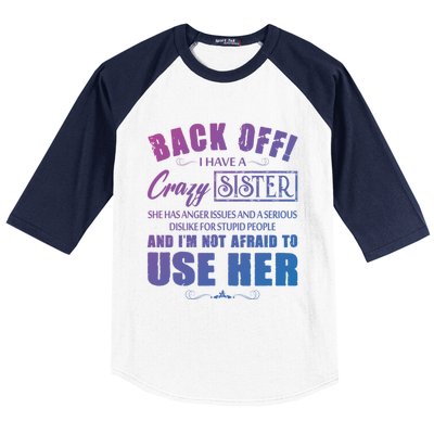 Back Off I Have A Crazy Sister She Has Anger Issues Gift Baseball Sleeve Shirt