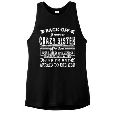 Back Off I Have A Crazy Sister And IM Not Afraid To Use Her Ladies PosiCharge Tri-Blend Wicking Tank