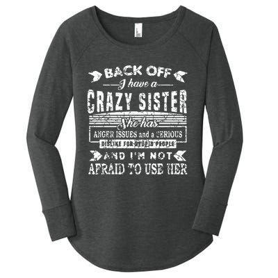 Back Off I Have A Crazy Sister And IM Not Afraid To Use Her Women's Perfect Tri Tunic Long Sleeve Shirt