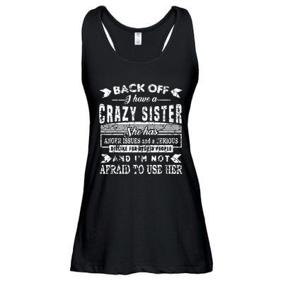 Back Off I Have A Crazy Sister And IM Not Afraid To Use Her Ladies Essential Flowy Tank