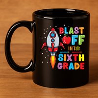 Blast Off Into 6Th Grade Gift 11oz C Handle Ceramic Mug