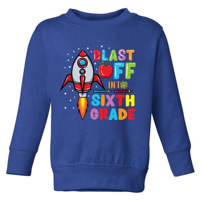 Blast Off Into 6Th Grade Gift Toddler Sweatshirt