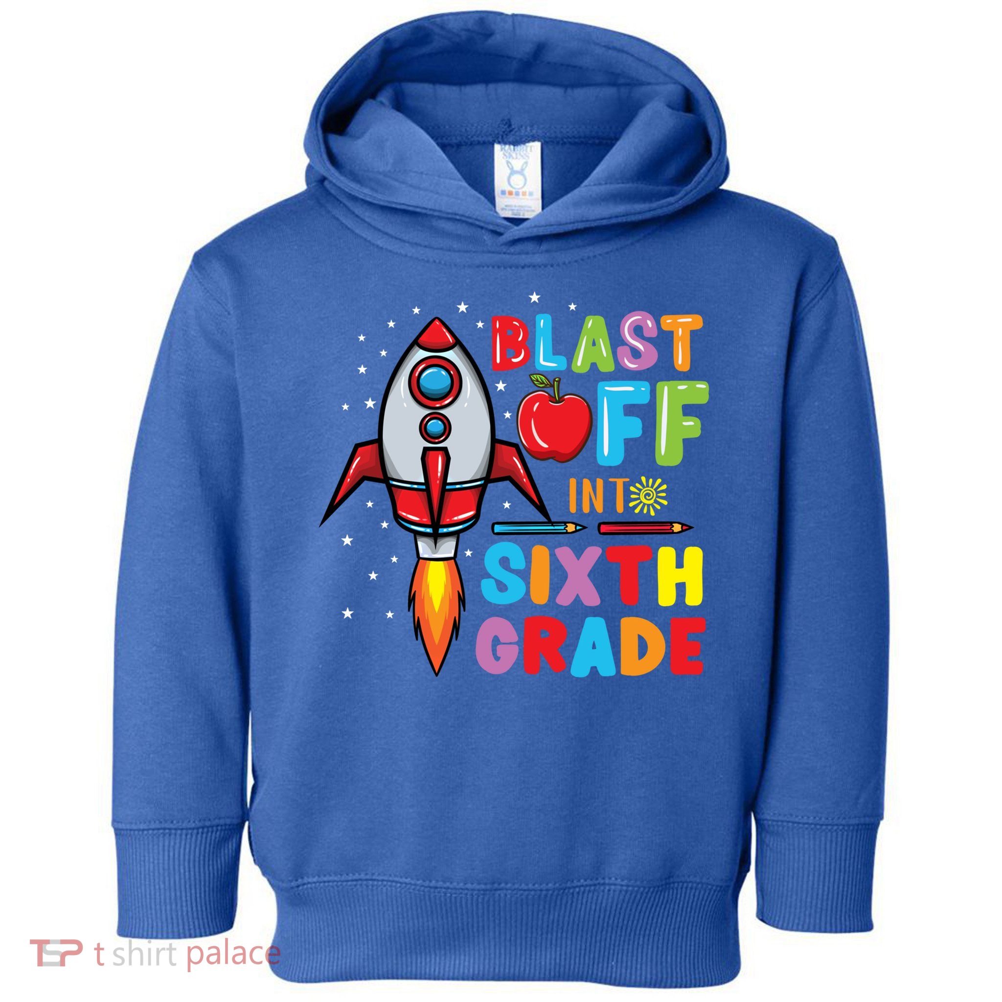 Blast Off Into 6Th Grade Gift Toddler Hoodie