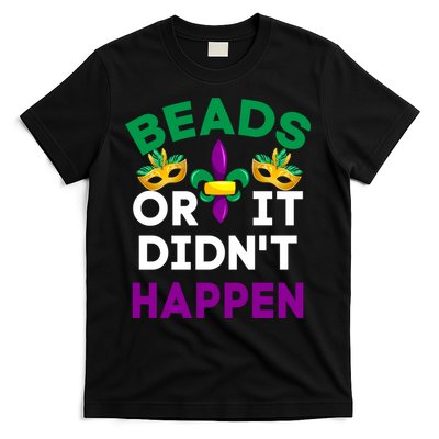Beads Or It Didn't Happen Mardi Gras T-Shirt