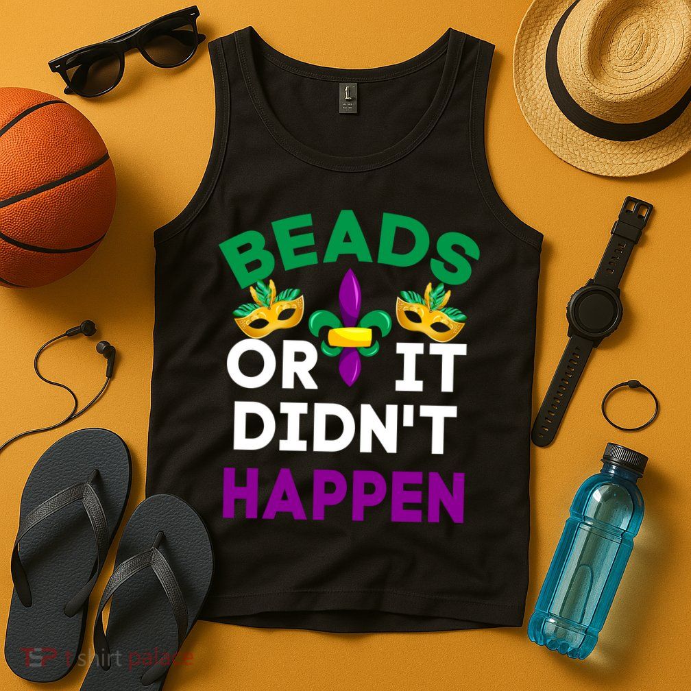 Beads Or It Didn't Happen Mardi Gras Tank Top