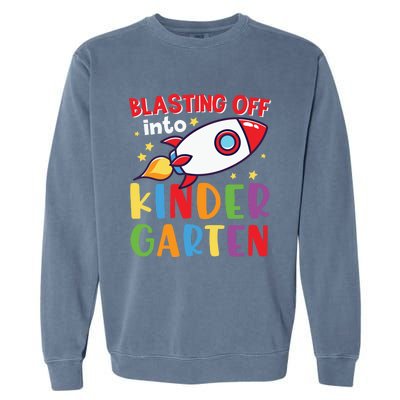 Blasting Off Into Kindergarten Rocket Cute Kindergarten Cool Gift Garment-Dyed Sweatshirt