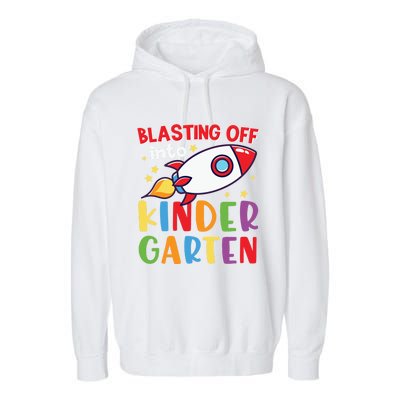 Blasting Off Into Kindergarten Rocket Cute Kindergarten Cool Gift Garment-Dyed Fleece Hoodie