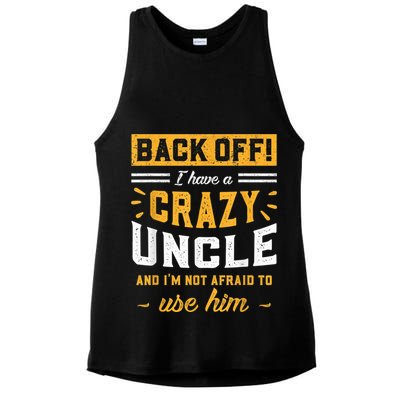 Back Off! I Have A Crazy Uncle And I'm Not Afraid To Use Him Ladies PosiCharge Tri-Blend Wicking Tank