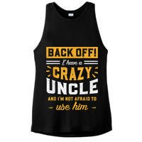 Back Off! I Have A Crazy Uncle And I'm Not Afraid To Use Him Ladies PosiCharge Tri-Blend Wicking Tank