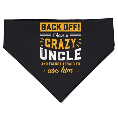 Back Off! I Have A Crazy Uncle And I'm Not Afraid To Use Him USA-Made Doggie Bandana