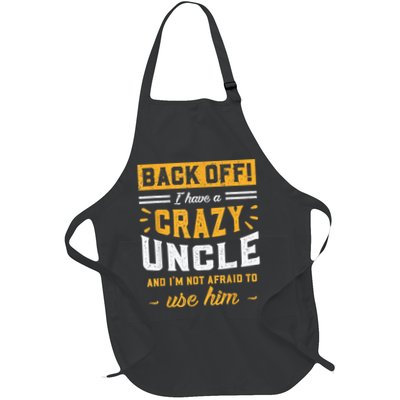 Back Off! I Have A Crazy Uncle And I'm Not Afraid To Use Him Apron