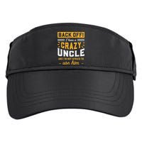 Back Off! I Have A Crazy Uncle And I'm Not Afraid To Use Him Adult Drive Performance Visor