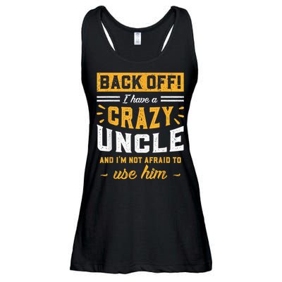 Back Off! I Have A Crazy Uncle And I'm Not Afraid To Use Him Ladies Essential Flowy Tank