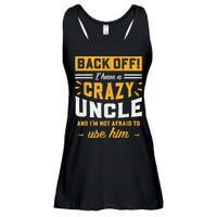 Back Off! I Have A Crazy Uncle And I'm Not Afraid To Use Him Ladies Essential Flowy Tank