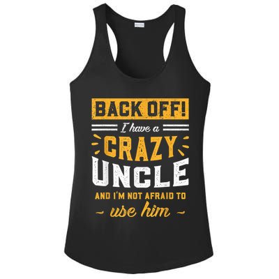 Back Off! I Have A Crazy Uncle And I'm Not Afraid To Use Him Ladies PosiCharge Competitor Racerback Tank