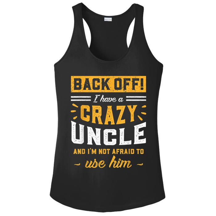 Back Off! I Have A Crazy Uncle And I'm Not Afraid To Use Him Ladies PosiCharge Competitor Racerback Tank