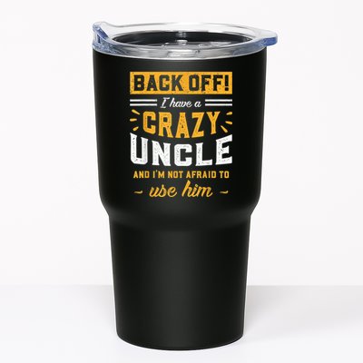 Back Off! I Have A Crazy Uncle And I'm Not Afraid To Use Him Tumbler
