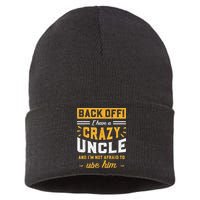 Back Off! I Have A Crazy Uncle And I'm Not Afraid To Use Him Sustainable Knit Beanie