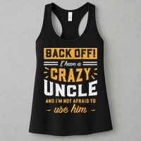 Back Off! I Have A Crazy Uncle And I'm Not Afraid To Use Him Womens Tank Top