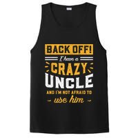 Back Off! I Have A Crazy Uncle And I'm Not Afraid To Use Him PosiCharge Competitor Tank