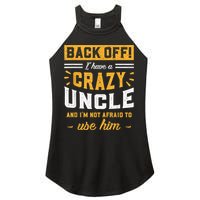 Back Off! I Have A Crazy Uncle And I'm Not Afraid To Use Him Women's Perfect Tri Rocker Tank
