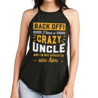 Back Off! I Have A Crazy Uncle And I'm Not Afraid To Use Him Women's Perfect Tri Rocker Tank