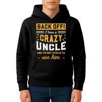 Back Off! I Have A Crazy Uncle And I'm Not Afraid To Use Him Kids Hoodie
