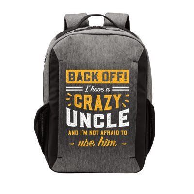 Back Off! I Have A Crazy Uncle And I'm Not Afraid To Use Him Vector Backpack