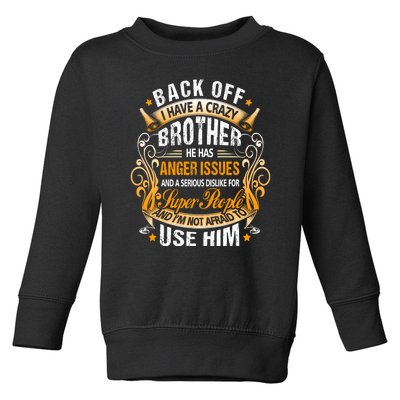 Back Off I Have A Crazy Sister Toddler Sweatshirt