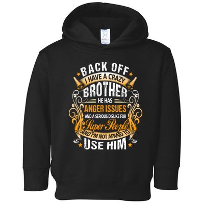 Back Off I Have A Crazy Sister Toddler Hoodie