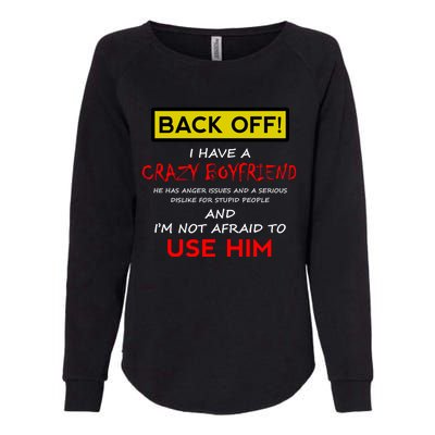 Back Off I Have A Crazy Friend Gift Friend Gift Womens California Wash Sweatshirt