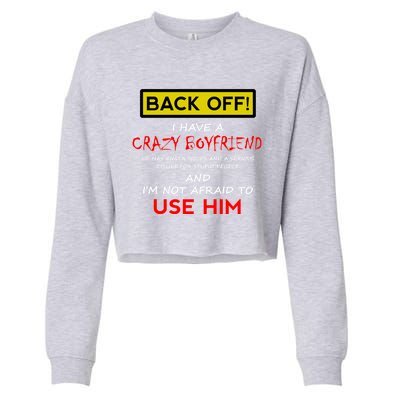 Back Off I Have A Crazy Friend Gift Friend Gift Cropped Pullover Crew