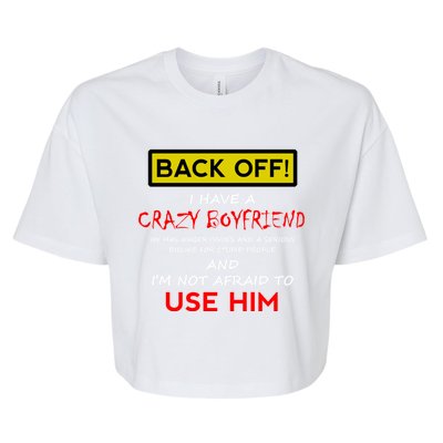 Back Off I Have A Crazy Friend Gift Friend Gift Bella+Canvas Jersey Crop Tee