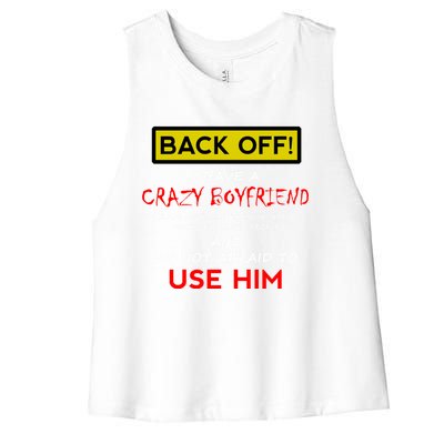 Back Off I Have A Crazy Friend Gift Friend Gift Women's Racerback Cropped Tank