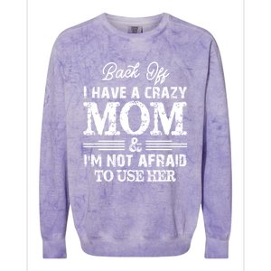 Back Off I Have A Crazy Mom IM Not Gift Colorblast Crewneck Sweatshirt