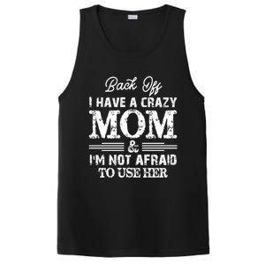 Back Off I Have A Crazy Mom IM Not Gift PosiCharge Competitor Tank