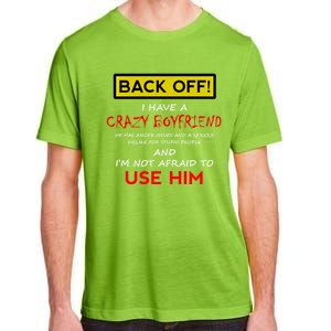 Back Off I Have A Crazy Friend Great Gift Friend Adult ChromaSoft Performance T-Shirt