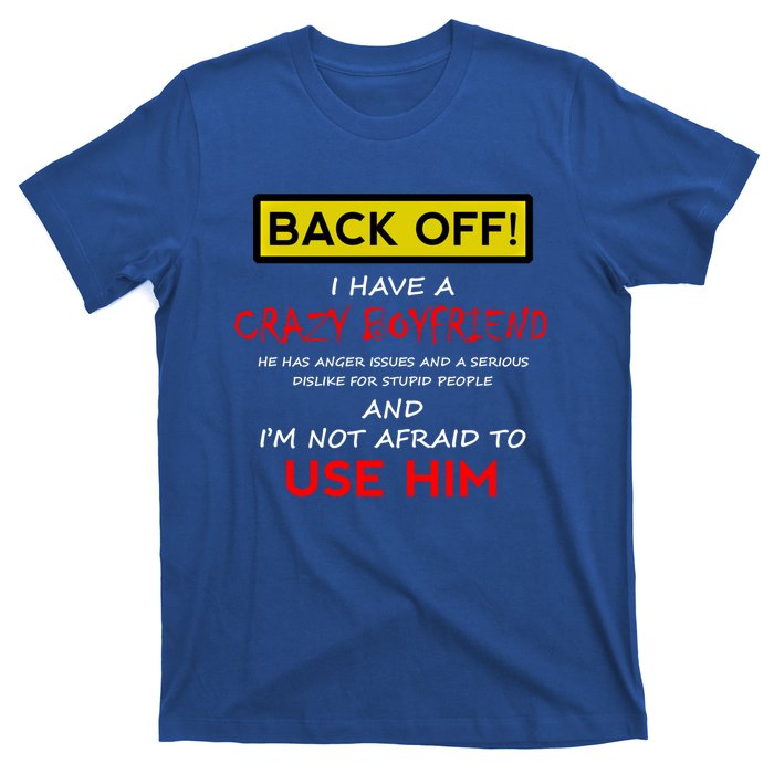 Back Off I Have A Crazy Friend Great Gift Friend T-Shirt